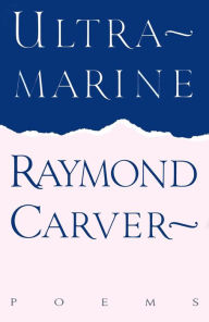Title: Ultramarine, Author: Raymond Carver