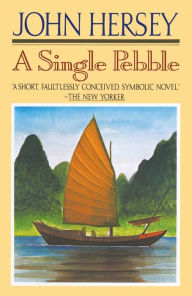 Title: A Single Pebble, Author: John Hersey