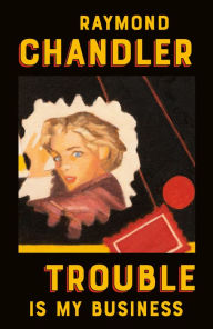 Title: Trouble Is My Business, Author: Raymond Chandler