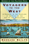 Title: Voyagers to the West: A Passage in the Peopling of America on the Eve of the Revolution / Edition 1, Author: Bernard Bailyn