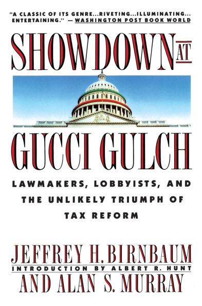 Showdown at Gucci Gulch: Lawmakers, Lobbyists, and the Unlikely Triumph of Tax Reform