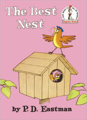 The Best Nest By P D Eastman Hardcover Barnes Noble