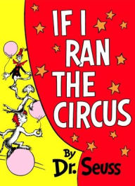 Title: If I Ran the Circus, Author: Dr. Seuss
