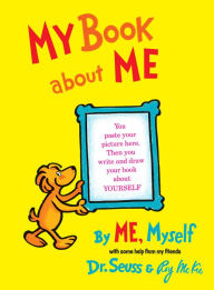 Title: My Book About Me By ME Myself, Author: Dr. Seuss