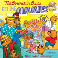 Title: The Berenstain Bears Get the Gimmies, Author: Stan Berenstain
