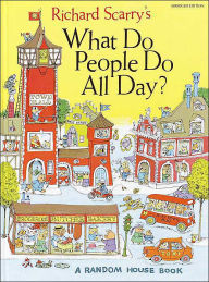 Title: Richard Scarry's What Do People Do All Day ?, Author: Richard Scarry