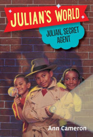 Title: Julian, Secret Agent, Author: Ann Cameron