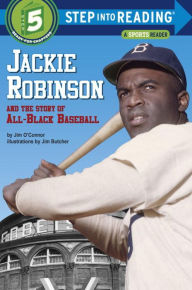 Title: Jackie Robinson and the Story of All-Black Baseball (Step into Reading Book Series: A Step 5 Book), Author: Jim O'Connor