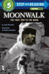 Title: Moonwalk: The First Trip to the Moon (Step into Reading Book Series: A Step 5 Book), Author: Judy Donnelly