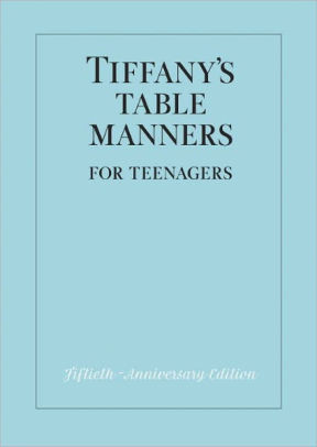 Tiffany S Table Manners For Teenagers By Walter Hoving Joe Eula