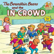 Title: The Berenstain Bears and the In-Crowd, Author: Stan Berenstain