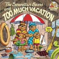 Title: The Berenstain Bears and Too Much Vacation, Author: Stan Berenstain