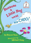 Alternative view 1 of Because a Little Bug Went Ka-Choo!
