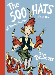 Title: The 500 Hats of Bartholomew Cubbins, Author: Dr. Seuss