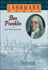 Title: Ben Franklin of Old Philadelphia, Author: Margaret Cousins