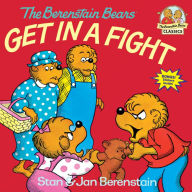 Title: The Berenstain Bears Get in a Fight, Author: Stan Berenstain