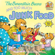Title: The Berenstain Bears and Too Much Junk Food, Author: Stan Berenstain