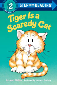 Title: Tiger Is a Scaredy Cat, Author: Joan Phillips