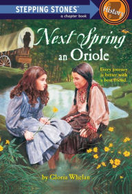 Title: Next Spring an Oriole, Author: Gloria Whelan