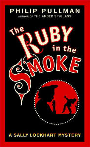 Title: The Ruby in the Smoke (Sally Lockhart Series #1), Author: Philip Pullman