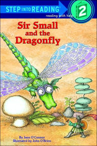 Title: Sir Small and the Dragonfly: (Step into Reading Books Series: A Step 2 Book), Author: Jane O'Connor