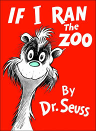 Title: If I Ran the Zoo, Author: Dr. Seuss