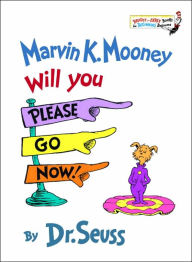 Title: Marvin K. Mooney Will You Please Go Now!, Author: Dr. Seuss