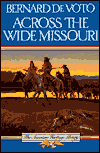 Title: Across the Wide Missouri, Author: Bernard Augustine De Voto