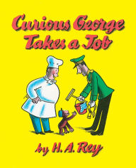 Title: Curious George Takes a Job, Author: H. A. Rey