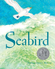 Title: Seabird: A Newbery Honor Award Winner, Author: Holling C. Holling