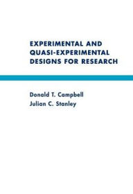 Title: Experimental and Quasi-Experimental Designs for Research / Edition 1, Author: Donald T. Campbell