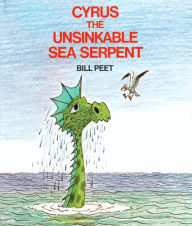 Title: Cyrus the Unsinkable Sea Serpent, Author: Bill Peet