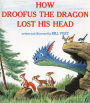 How Droofus the Dragon Lost His Head