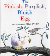 Title: The Pinkish, Purplish, Bluish Egg, Author: Bill Peet