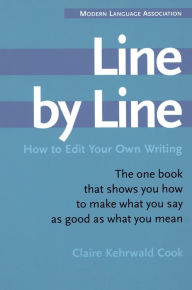 Title: Line By Line: How to Edit Your Own Writing, Author: Claire Kehrwald Cook