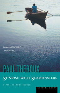 Title: Sunrise with Seamonsters, Author: Paul Theroux