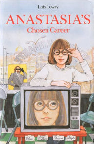 Title: Anastasia's Chosen Career, Author: Lois Lowry