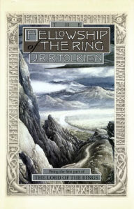 The Fellowship Of The Ring: Being the First Part of The Lord of the Rings