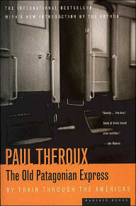 Title: The Old Patagonian Express: By Train through the Americas, Author: Paul Theroux