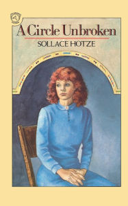 Title: A Circle Unbroken, Author: Sollace Hotze