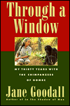 Title: Through a Window : My Thirty Years with the Chimpanzees of Gombe, Author: Jane Goodall