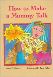 Title: How to Make a Mummy Talk, Author: James M. Deem