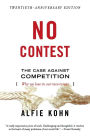 No Contest: The Case Against Competition / Edition 1