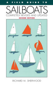 Title: A Field Guide To Sailboats Of North America, Author: Richard M. Sherwood