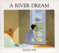 Title: A River Dream, Author: Allen Say