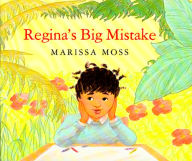 Title: Regina's Big Mistake, Author: Marissa Moss