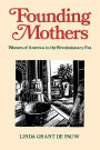 Founding Mothers: Women of America in the Revolutionary Era