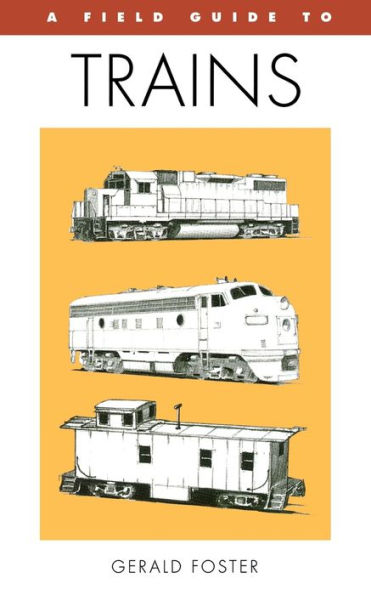 A Field Guide To Trains Of North America