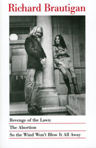 Title: Revenge Of The Lawn, The Abortion, So The Wind Won't Blow It All Away, Author: Richard Brautigan