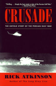 Title: Crusade: The Untold Story of the Persian Gulf War, Author: Rick Atkinson